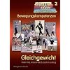 Gleichgewicht: Bewegungskompetenzen