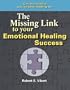The Missing Link to your Emotional Healing Success