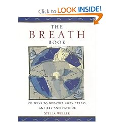 The Breath Book: 20 Ways to Breathe Away Stress, Anxiety, and Fatigue