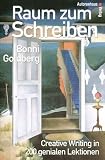Raum zum Schreiben - Creative Writing in 200 genialen Lektionen