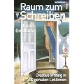 Raum zum Schreiben - Creative Writing in 200 genialen Lektionen
