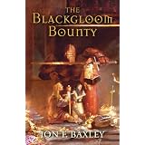 THE BLACKGLOOM BOUNTY (The Scythian Stone Saga)di Jon F. Baxley