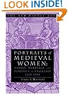 Portraits of Medieval Women: Family, Marriage and Social Relationships in Thirteenth Century England