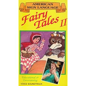 Fairy Tales II (stories told in American Sign Language or ASL, with voice/over) [VHS]