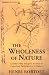 The Wholeness of Nature : Goethe's Way Toward a Science of Conscious Participation in Nature