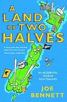A Land of Two Halves: An Accidental Tour of New Zealand