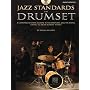 Jazz Standards for Drumset: A Comprehensive Guide to Authentic Jazz Playing Using 12 Must-Know Tunes