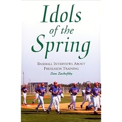 Idols of the Spring: Baseball Interviews About Preseason Training