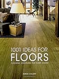 1001 ideas for floors : flooring solutions for every room