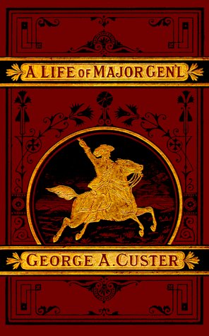 A Complete Life of Gen. George A. Custer