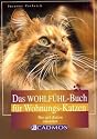 Das Wohlf&uuml;hl-Buch f&uuml;r Wohnungskatzen: Was sich Katzen w&uuml;nschen