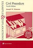 Civil Procedure: Examples and Explanations (The Examples & Explanations Series)