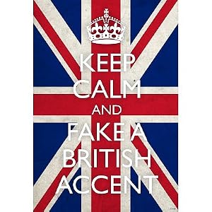 Keep Calm and Fake a British Accent (Carry On Spoof) Art Poster Print