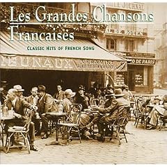 Les Grandes Chansons Francaises: Classic Hits of French Song