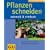 Pflanzen schneiden . GU Pflanzenratgeber (neu): Mit den 10 GU-Erfolgstipps. Schnittregeln f�r alle Gartenpflanzen. Tipps f�r uppige Bl�te und reiche Ernte