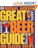 Great Beer Guide: The World's 500 Best Beers