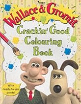 Wallace and Gromit's Crackin' Good Colouring Book (Wallace & Gromit)