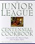 Junior League Centennial Cookbook