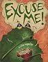 Excuse Me!