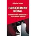 Harc�lement moral: comment s'en affranchir? : Ou le pervers d�masqu�