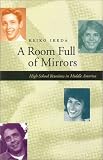 A Room Full of Mirrors: High School Reunions in Middle America