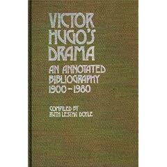 Victor Hugo's Drama: An Annotated Bibliography, 1900-1980