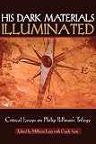 His Dark Materials Illuminated: Critical Essays On Philip Pullman's Trilogy (Landscapes of Childhood)