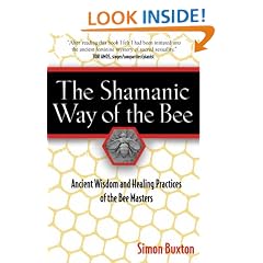 The Shamanic Way of the Bee: Ancient Wisdom and Healing Practices of the Bee Masters
