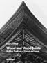 Wood and Wood Joints: Building Traditions of Europe and Japan