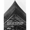 Wood and Wood Joints: Building Traditions of Europe and Japan