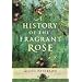 A History of the Fragrant Rose
