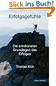 Erfolgsgef�hle - Die emotionalen Grundlagen des Erfolges