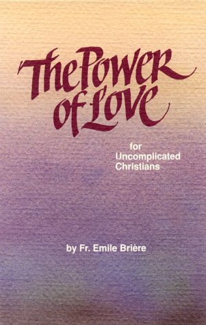 The Power of Love: For Uncomplicated Christians