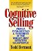 Book Cognitive Selling: Proven Fundamentals & Techniques Of The World's Most Effective Salespeople!