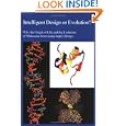 Intelligent Design or Evolution? Why the Origin of Life and the Evolution of Molecular Knowledge Imply Design by  Stuart W. Pullen