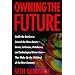 Owning the Future: Staking Claims on the Knowledge Frontier