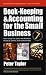 Book-keeping
and
Accounting
for
the
Small
Business:
How
to
Keep
the
Books
and
Maintain
Financial
Control
Over
Your
Business