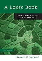 A Logic Book: Fundamentals of Reasoning