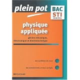 Plein Pot Bac : Physique appliqu�e, G�nie �lectronique - G�nie �lectrotechnique - G�nie m�canique, 1�re STIpar P. Chaillet