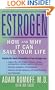 Estrogen: How And Why It Could Save Your Life