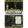 The Archaeology of Childhood: Children, Gender, and Material Culture (Gender and Archaeology)