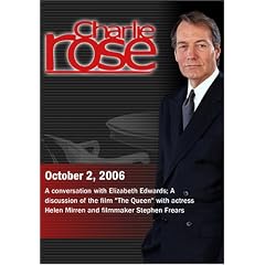 Charlie Rose with Elizabeth Edwards; Helen Mirren & Stephen Frears (October 2, 2006)