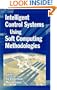 Intelligent Control Systems Using Soft Computing Methodologies