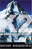 K2: One Woman's Quest for the Summit (Adventure Press)