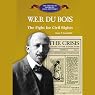 WEB DuBois: The Fight for Civil Rights | Ryan P. Randolph