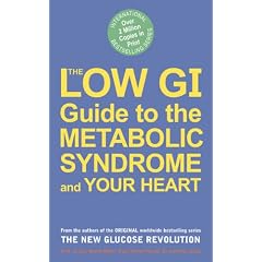 The Low GI Guide to the Metabolic Syndrome and Your Heart