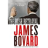 The Bush Betrayal ~ James Bovard