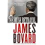 The Bush Betrayal by James Bovard