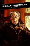 Wisdom, Madness and Folly: The Making of a Psychiatrist (Canongate Classics)