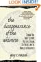 The Disappearance of the Universe: Straight Talk about Illusions, Past Lives, Religion, Sex, Politics, and the Miracles of Forgiveness